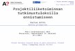 © Project Business research group  Projektiliiketoiminnan tutkimustuloksilla onnistumiseen Karlos Artto Aalto-yliopisto PSK:n