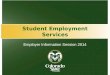 Student Employment Services Employer Information Session 2014