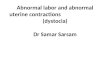 Abnormal labor and abnormal uterine contractions (dystocia) Dr Samar Sarsam