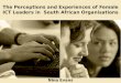 The Perceptions and Experiences of Female ICT Leaders in South African Organisations Nina Evans