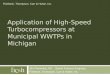 Fishbeck, Thompson, Carr & Huber, Inc. Application of High-Speed Turbocompressors at Municipal WWTPs in Michigan Jim Flamming, P.E., Senior Process Engineer,