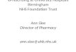 EPrescribing at University Hospitals Birmingham NHS Foundation Trust Ann Slee Director of Pharmacy ann.slee@uhb.nhs.uk