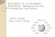 Wikipedia as an Academic Reference: Managing Online Information Retrieval Johnny Snyder Mesa State College