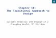 10 Chapter 10: The Traditional Approach to Design Systems Analysis and Design in a Changing World, 3 rd Edition