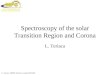 L. Teriaca, IMPRS Seminar, Lindau 08/12/04 Spectroscopy of the solar Transition Region and Corona L. Teriaca