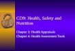 CD9: Health, Safety and Nutrition Chapter 3: Health Appraisals Chapter 4: Health Assessment Tools