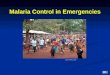 Malaria Control in Emergencies Source: Wirtz, CDC