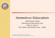 CALIFORNIA DEPARTMENT OF EDUCATION Jack O’Connell, State Superintendent of Public Instruction Homeless Education McKinney-Vento Homeless Education Act