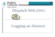 Dispatch Web (DW) Logging an Absence. 1. Logging in RCSD.ca Staff Quick links SRB web