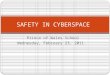 Prince of Wales School Wednesday, February 23, 2011. SAFETY IN CYBERSPACE