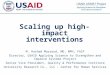 1 Scaling up high-impact interventions M. Rashad Massoud, MD, MPH, FACP Director, USAID Applying Science to Strengthen and Improve Systems Project Senior