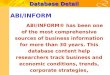 Database Detail ABI/INFORM ABI/INFORM® has been one of the most comprehensive sources of business information for more than 30 years. This database content