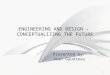 1 ENGINEERING AND DESIGN – CONCEPTUALIZING THE FUTURE Presented by: Jean Gaudreau
