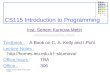 Senem Kumova Metin // FALL 2008-2009 CS115 Introduction to Programming Inst. Senem Kumova Metin senem.kumova@ieu.edu.tr Textbook : A Book on C, A. Kelly