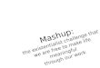 Mashup: the existentialist challenge that we are free to make life meaningful through our work