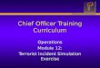 United States Fire Administration Chief Officer Training Curriculum Operations Module 12: Terrorist Incident Simulation Exercise