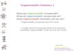 Organometallic Chemistry. 1 What are organometallic compounds? What do organometallic compounds do? What organometallic chemistry will you do?