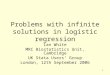 1 Problems with infinite solutions in logistic regression Ian White MRC Biostatistics Unit, Cambridge UK Stata Users’ Group London, 12th September 2006