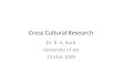 Cross Cultural Research Dr. K. A. Korb University of Jos 15 May 2009