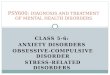 CLASS 5-6: ANXIETY DISORDERS OBSESSIVE-COMPULSIVE DISORDER STRESS-RELATED DISORDERS PSY600: DIAGNOSIS AND TREATMENT OF MENTAL HEALTH DISORDERS