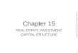 Chapter 15 REAL ESTATE INVESTMENT CAPITAL STRUCTURE © 2014 OnCourse Learning. All Rights Reserved. 1