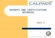 REPORTS AND CERTIFICATION ADVANCED Fall 2 Fall 2 Adv. Reporting & Certification v1.1, December 18, 2014