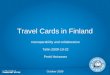 Travel Cards in Finland Interoperability and collaboration Tallin 2009-10-22 Pertti Heinonen October 2009