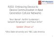 R2D2: Embracing Device-to-Device Communication in Next Generation Cellular Networks 1 Tarun Bansal*, Karthik Sundaresan +, Sampath Rangarajan + and Prasun