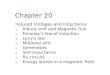 Chapter 20 Induced Voltages and Inductance 1. Induce emf and Magnetic flux 2. Faraday’s law of induction 3. Lenz’s law 4. Motional emf 5. Generators 6