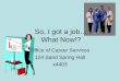 So, I got a job… What Now!? Office of Career Services 124 Sand Spring Hall x4403