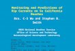 Monitoring and Predictions of Rip Currents on So California Beaches and Drs. C-S Wu and Stephan B. Smith NOAA National Weather Service Office of Science