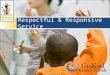 Respectful & Responsive Service. By June 30, 2012, our goals are to: Improve the percentage of community members, parents, students and employees who