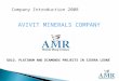Company Introduction 2008 GOLD, PLATINUM AND DIAMONDS PROJECTS IN SIERRA LEONE AVIVIT MINERALS COMPANY