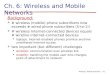 Wireless, Mobile Networks6-1 Ch. 6: Wireless and Mobile Networks Background:  # wireless (mobile) phone subscribers now exceeds # wired phone subscribers