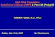 Valentin Fuster, M.D., Ph.D. High Risk Population Subclinical Disease (HRP) & Post-MI (Polypill) Valentin Fuster, M.D., Ph.D. Dallas, Nov 13-6, 2013 No