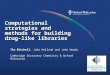 Computational strategies and methods for building drug-like libraries Tim Mitchell, John Holland and John Woods Cambridge Discovery Chemistry & Oxford