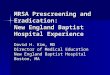 MRSA Prescreening and Eradication: New England Baptist Hospital Experience David H. Kim, MD Director of Medical Education New England Baptist Hospital