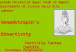 Gonadotropin’sBioactivity Dr. Vincenzo Volpicelli Fertility Center Cardito Seconda Università degli Studi di Napoli Dipartimento di Scienze della Vita