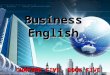 Business English CHAPTER FIVE, BOOK FIVE. 1 Reading Activities 2 Listening Activities 3 Speaking Activity 4 Writing Activities - Homework 5 Translation