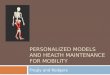 PERSONALIZED MODELS AND HEALTH MAINTENANCE FOR MOBILITY Fregly and Rodgers