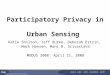 Participatory Privacy in Urban Sensing Katie Shilton, Jeff Burke, Deborah Estrin, Mark Hansen, Mani B. Srivastava MODUS 2008: April 21, 2008
