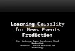Kira Radinsky, Sagie Davidovich, Shaul Markovitch Technion - Israel Institute of Technology Learning Causality for News Events Prediction