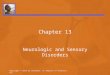 Chapter 13 Neurologic and Sensory Disorders Copyright © 2012 by Saunders, an imprint of Elsevier, Inc
