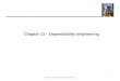 Chapter 13 â€“ Dependability engineering 1Chapter 13 Dependability Engineering
