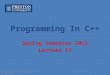 Programming In C++ Spring Semester 2013 Lecture 13 Programming In C++, Lecture 13 By Umer Rana