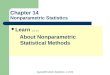 Agresti/Franklin Statistics, 1 of 62 Chapter 14 Nonparametric Statistics Learn …. About Nonparametric Statistical Methods
