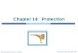 Silberschatz, Galvin and Gagne ©2009 Operating System Concepts â€“ 8 th Edition, Chapter 14: Protection