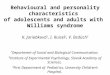 Behavioural and personality characteristics of adolescents and adults with Williams syndrome K. Jariabková 1, I. Ruisel 2, V. Bzdúch 3 1 Department of