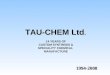 TAU-CHEM Ltd. 1994-2008 1994-2008 14 YEARS OF CUSTOM SYNTHESIS & SPECIALITY CHEMICAL MANUFACTURE