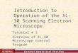 Introduction to Operation of the XL-30 Scanning Electron Microscope Tutorial # 1 Overview of XL-30 Microscope Control Program